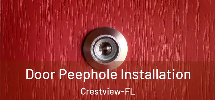 Door Peephole Installation Crestview-FL