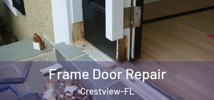 Frame Door Repair Crestview-FL