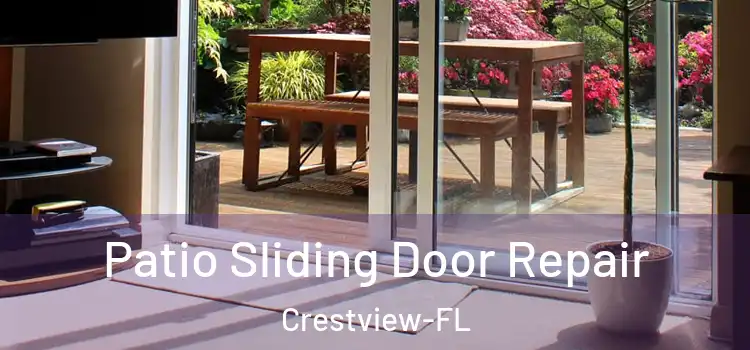 Patio Sliding Door Repair Crestview-FL